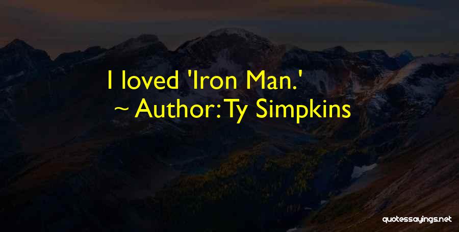 I'm Iron Man Quotes By Ty Simpkins