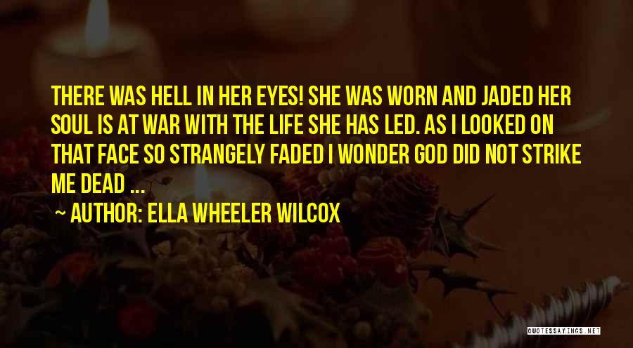 I'm Jaded Quotes By Ella Wheeler Wilcox