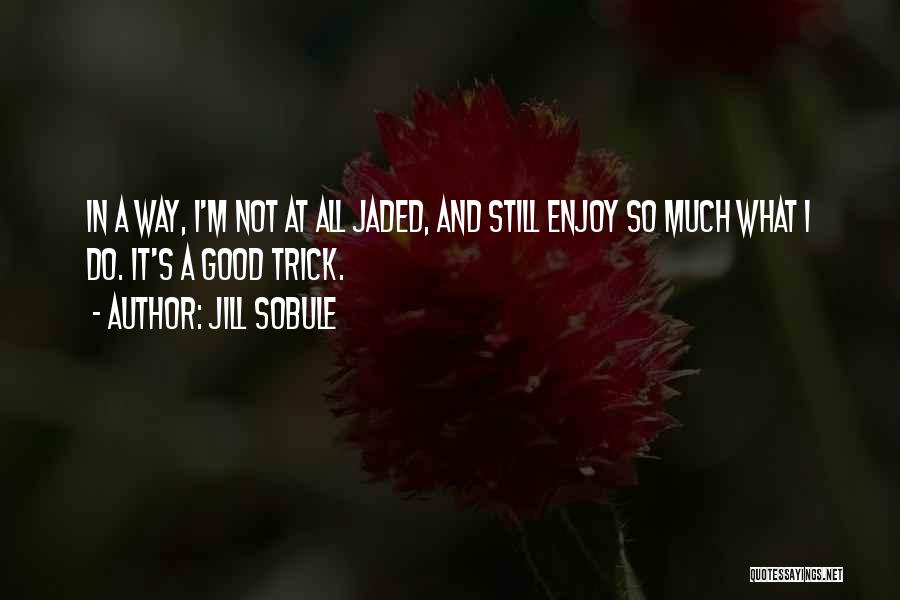 I'm Jaded Quotes By Jill Sobule