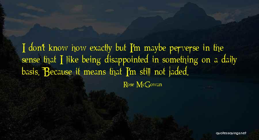 I'm Jaded Quotes By Rose McGowan