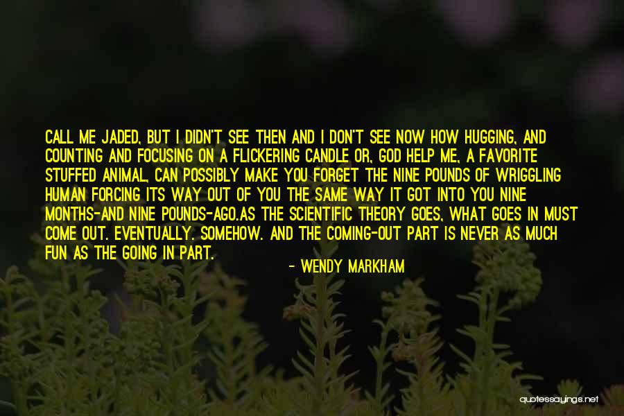 I'm Jaded Quotes By Wendy Markham