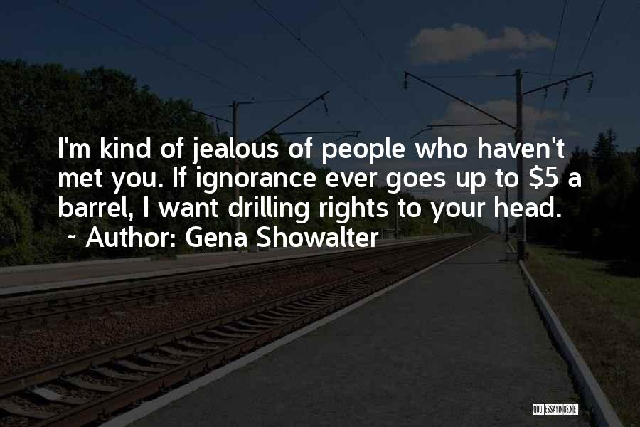 I'm Jealous Of You Quotes By Gena Showalter