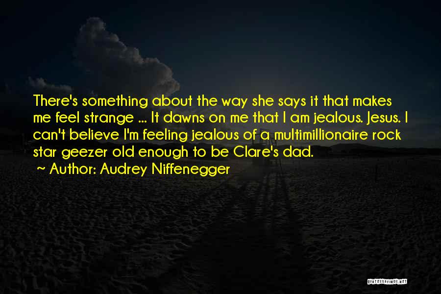 I'm Jealous Quotes By Audrey Niffenegger