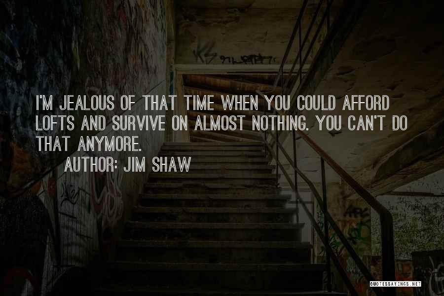 I'm Jealous Quotes By Jim Shaw
