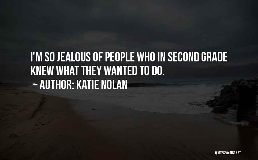 I'm Jealous Quotes By Katie Nolan