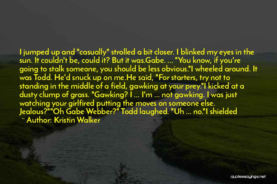 I'm Jealous Quotes By Kristin Walker