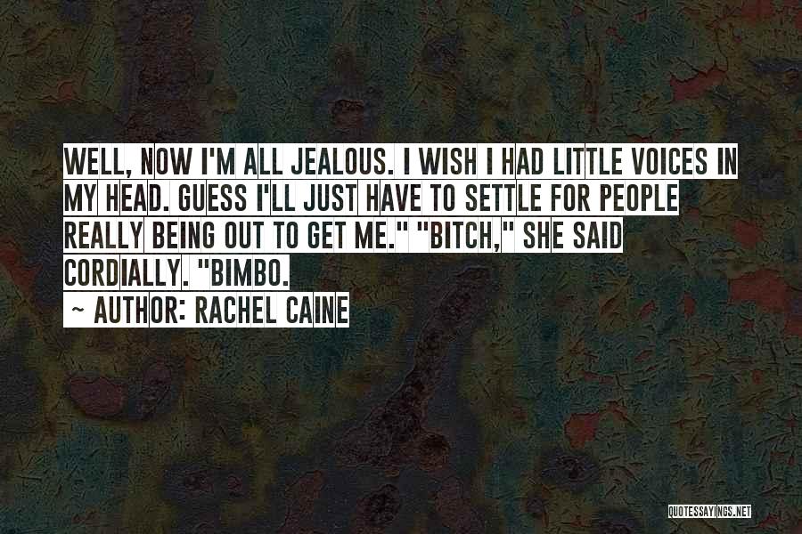 I'm Jealous Quotes By Rachel Caine