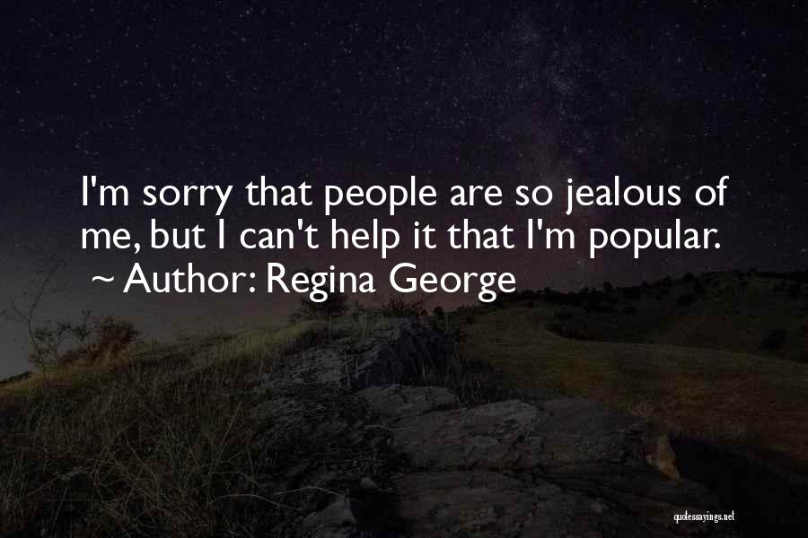 I'm Jealous Quotes By Regina George