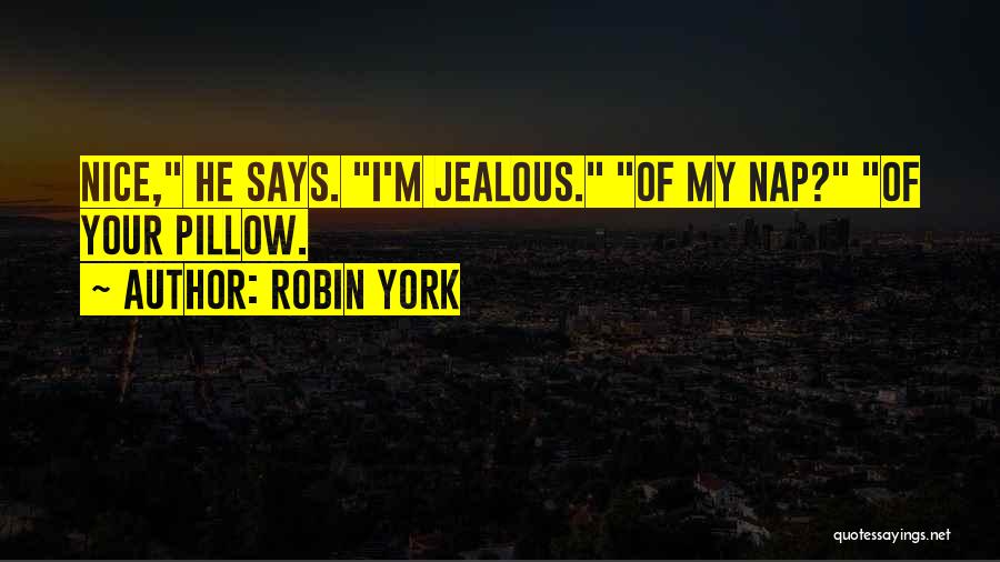 I'm Jealous Quotes By Robin York