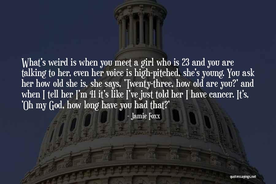 I'm Just A Girl Quotes By Jamie Foxx