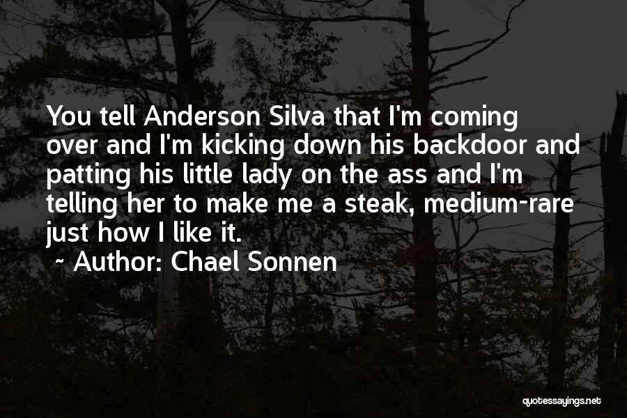 I'm Just A Lady Quotes By Chael Sonnen