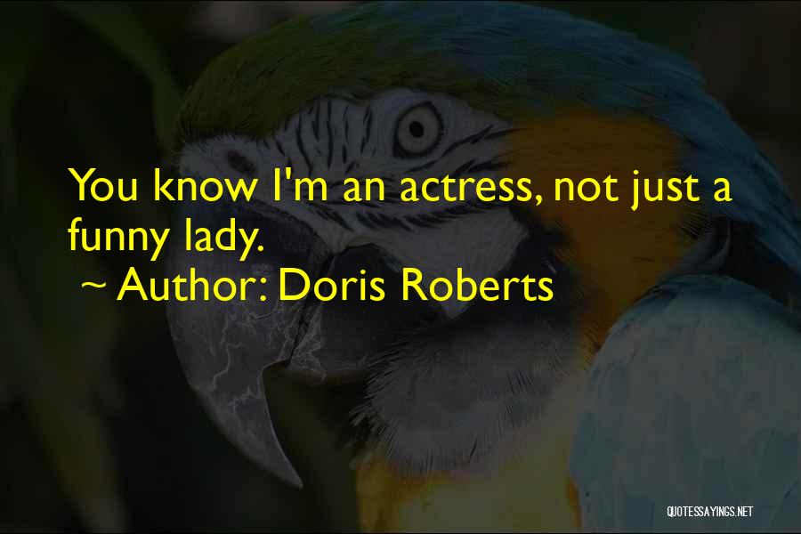 I'm Just A Lady Quotes By Doris Roberts