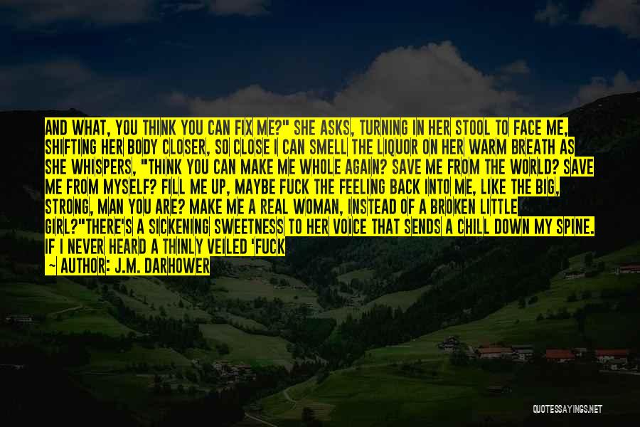 I'm Just A Little Girl Quotes By J.M. Darhower