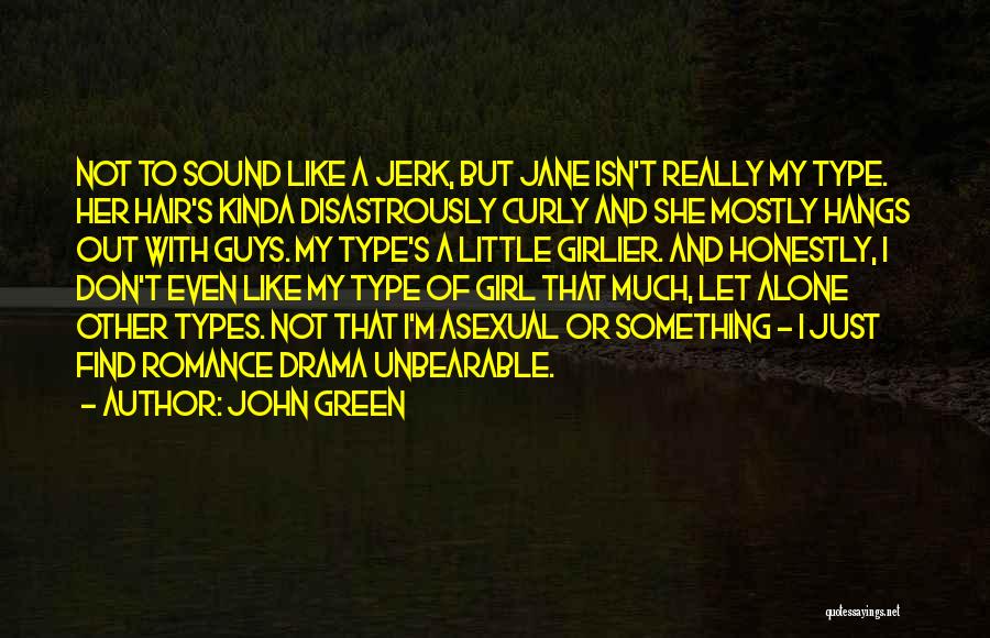 I'm Just A Little Girl Quotes By John Green