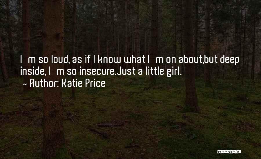 I'm Just A Little Girl Quotes By Katie Price