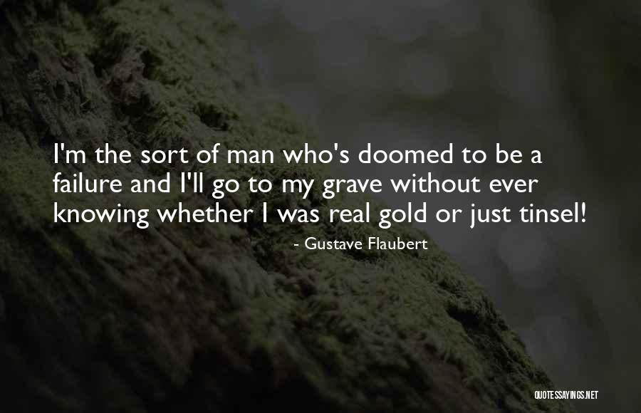 I'm Just A Man Quotes By Gustave Flaubert I'm Just A Man Quotes By Gustave Flaubert
