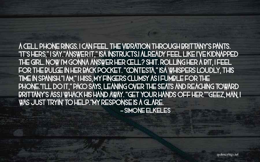 I'm Just A Man Quotes By Simone Elkeles I'm Just A Man Quotes By Simone Elkeles