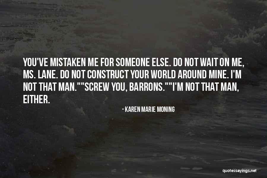 I'm Just A Screw Up Quotes By Karen Marie Moning I'm Just A Screw Up Quotes By Karen Marie Moning
