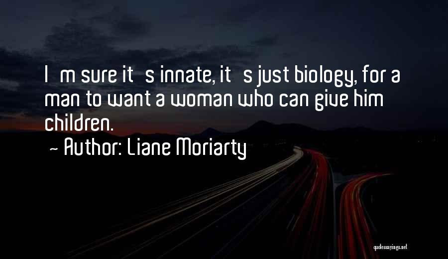 I'm Just A Woman Quotes By Liane Moriarty