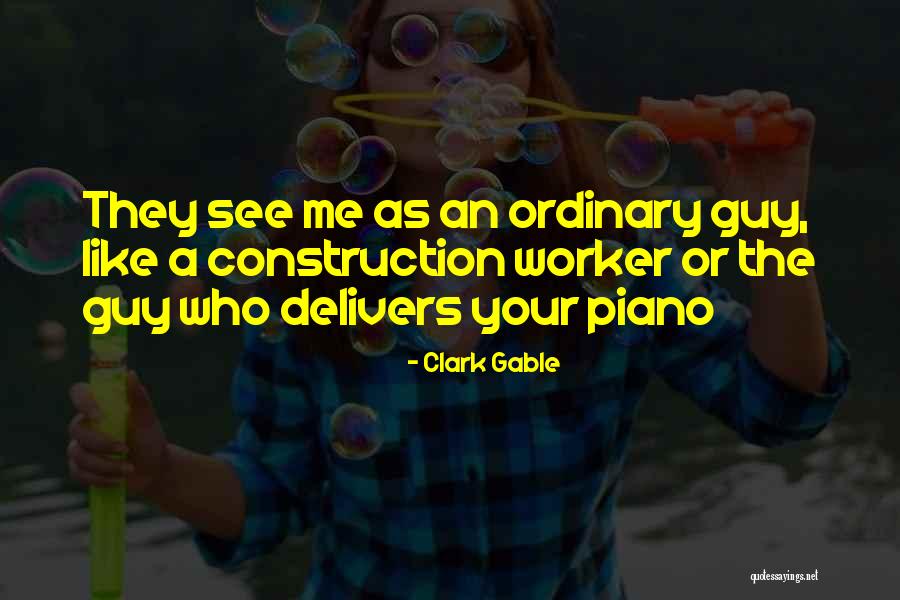 I'm Just An Ordinary Guy Quotes By Clark Gable I'm Just An Ordinary Guy Quotes By Clark Gable