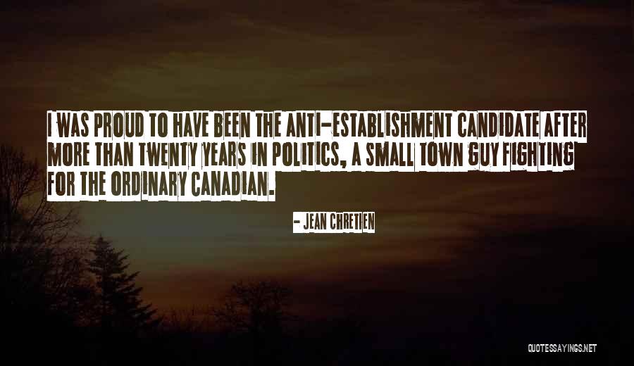 I'm Just An Ordinary Guy Quotes By Jean Chretien I'm Just An Ordinary Guy Quotes By Jean Chretien