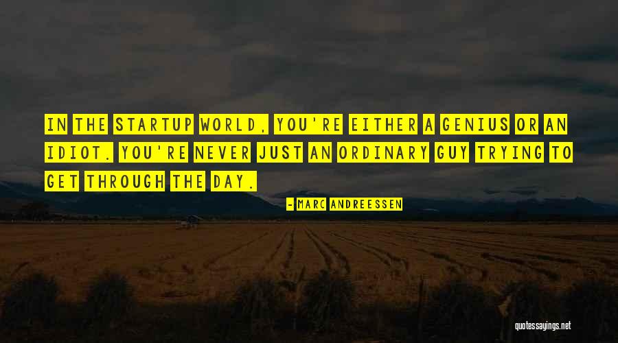 I'm Just An Ordinary Guy Quotes By Marc Andreessen