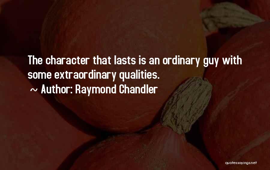 I'm Just An Ordinary Guy Quotes By Raymond Chandler