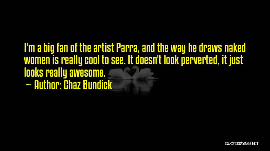 I'm Just Awesome Quotes By Chaz Bundick