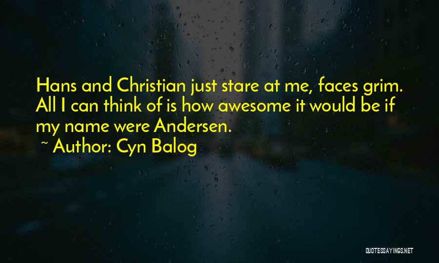 I'm Just Awesome Quotes By Cyn Balog