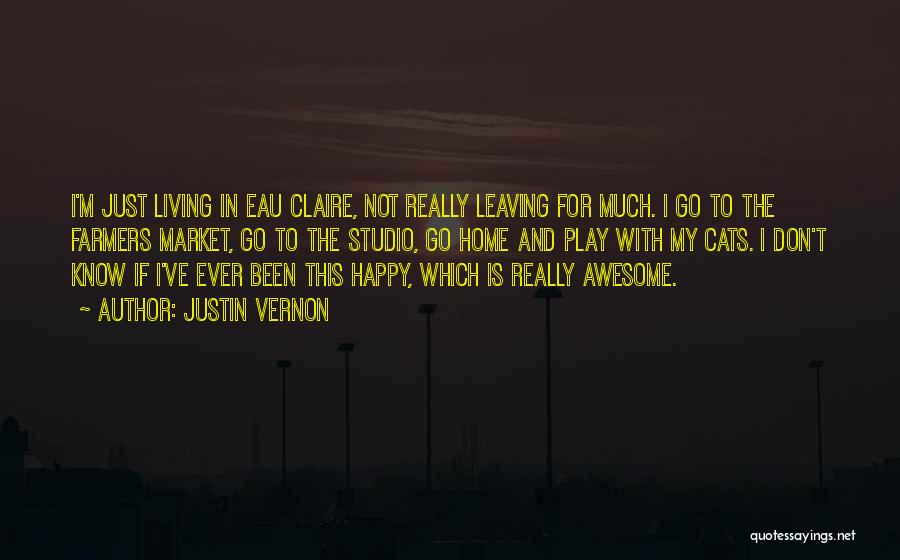 I'm Just Awesome Quotes By Justin Vernon