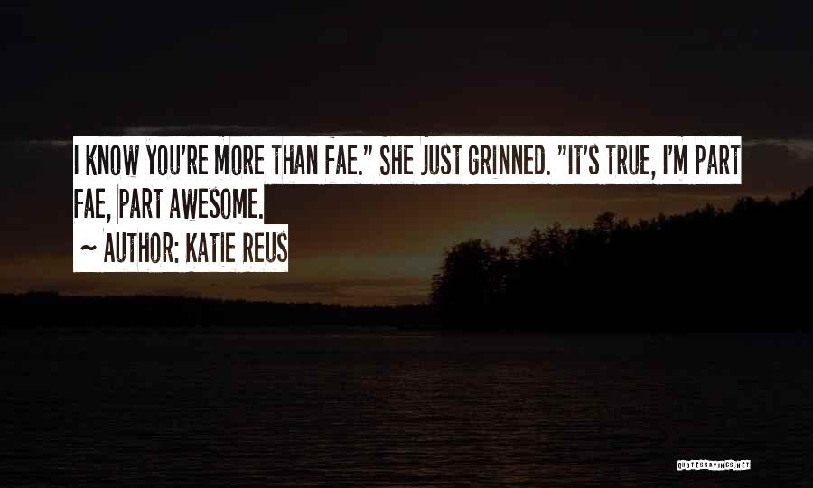 I'm Just Awesome Quotes By Katie Reus