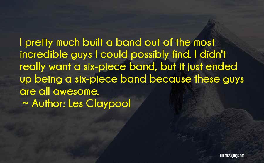 I'm Just Awesome Quotes By Les Claypool