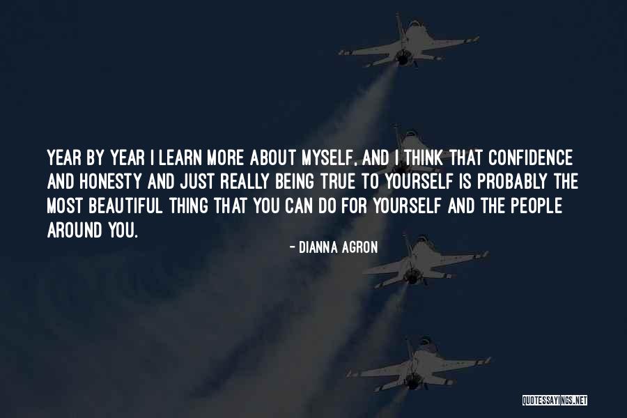 I'm Just Being True To Myself Quotes By Dianna Agron I'm Just Being True To Myself Quotes By Dianna Agron