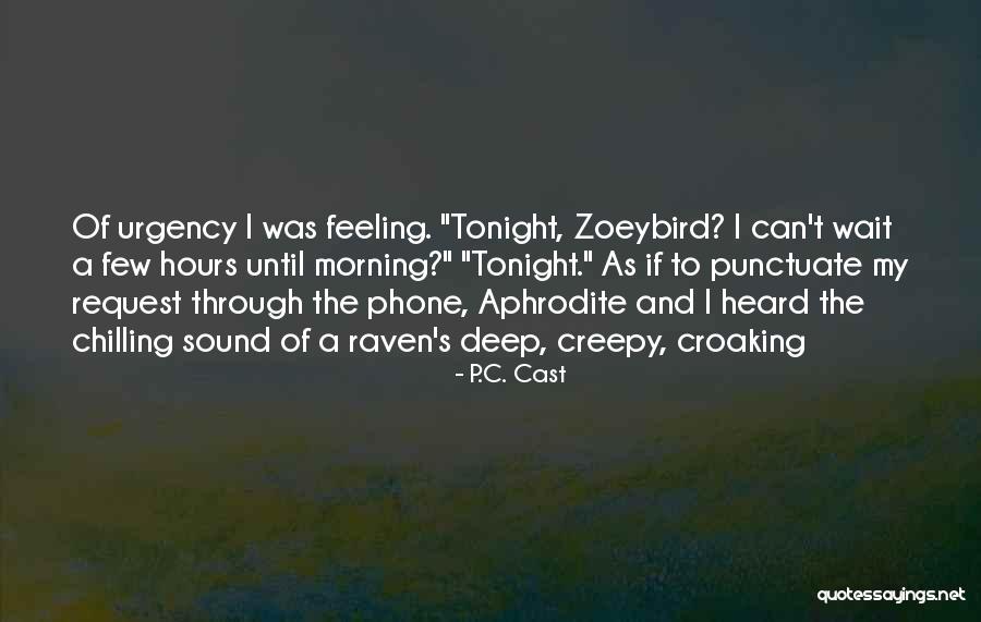 I'm Just Chilling Quotes By P.C. Cast