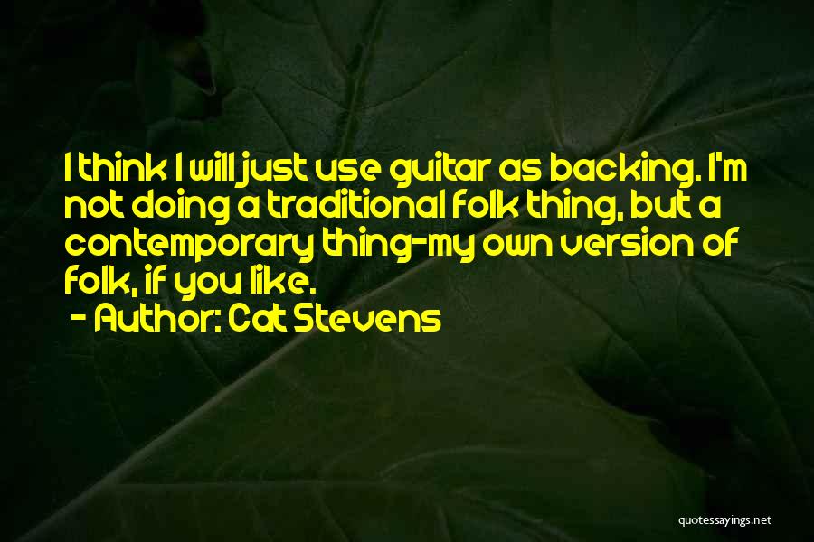 I'm Just Doing My Thing Quotes By Cat Stevens