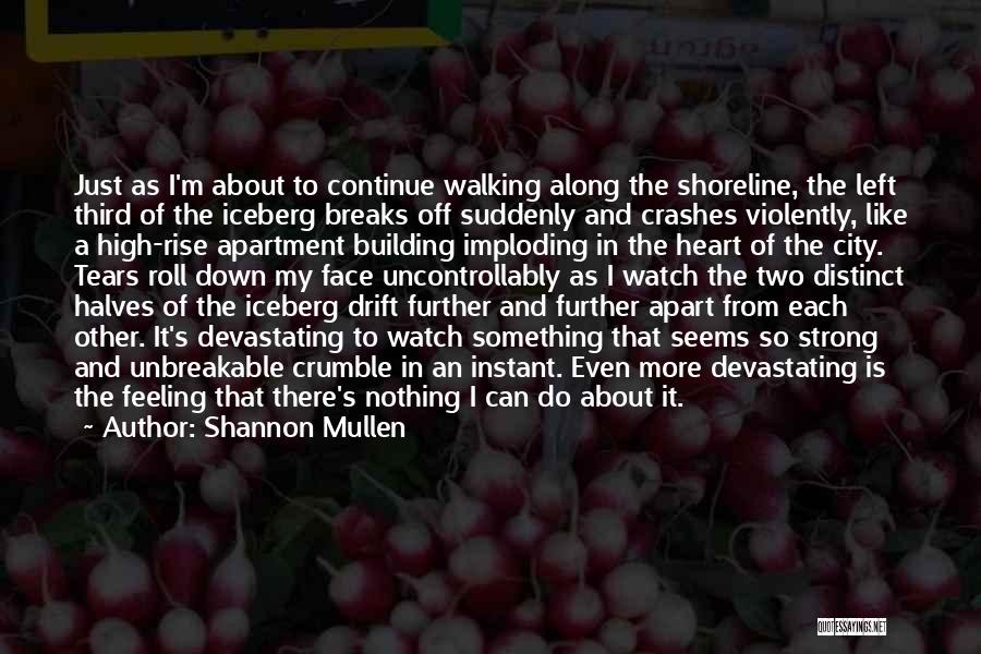 I'm Just Feeling Down Quotes By Shannon Mullen