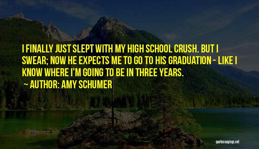 I'm Just Going To Be Me Quotes By Amy Schumer