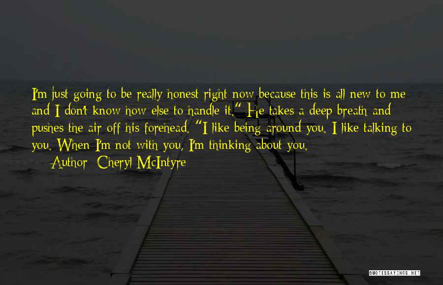 I'm Just Going To Be Me Quotes By Cheryl McIntyre