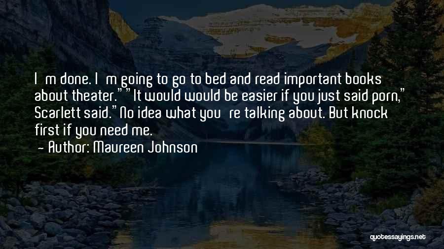 I'm Just Going To Be Me Quotes By Maureen Johnson