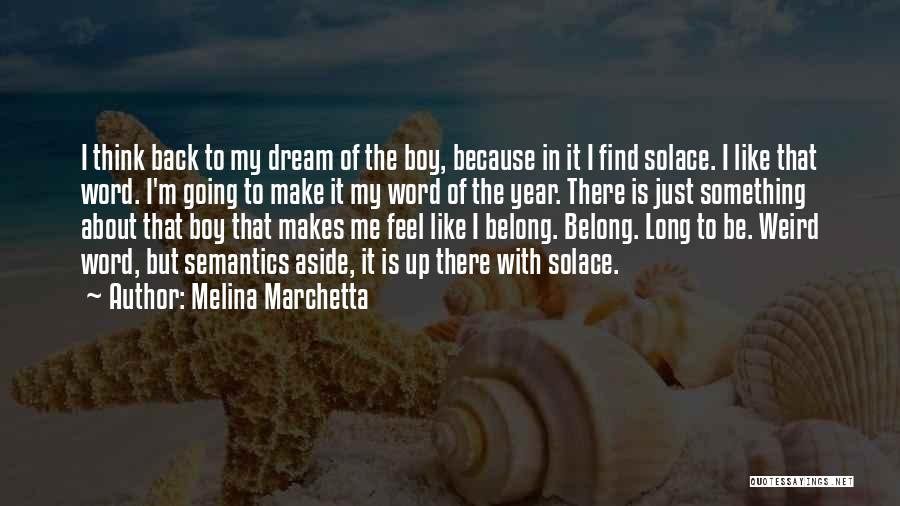 I'm Just Going To Be Me Quotes By Melina Marchetta