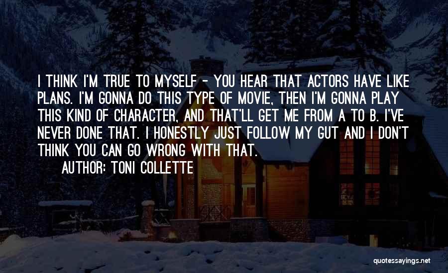 I'm Just Gonna Do Me Quotes By Toni Collette