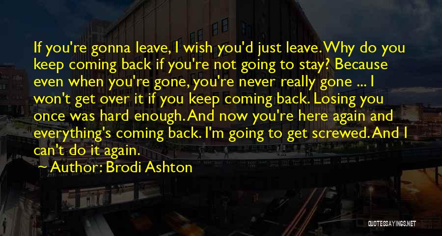 I'm Just Gonna Leave Quotes By Brodi Ashton