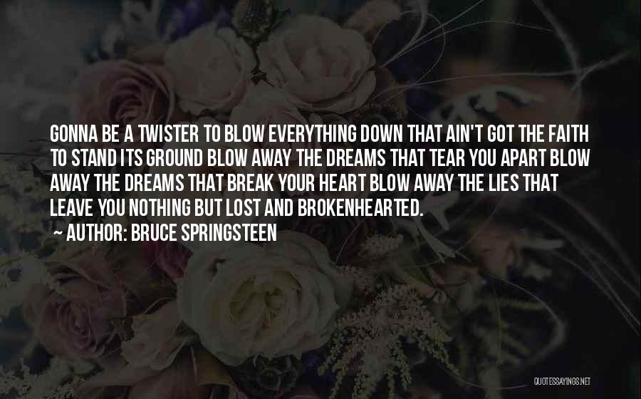 I'm Just Gonna Leave Quotes By Bruce Springsteen