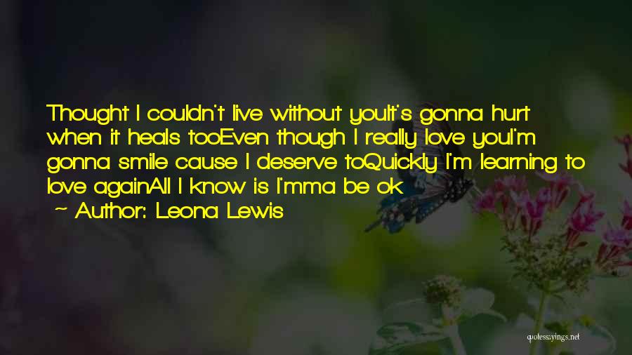 I'm Just Gonna Smile Quotes By Leona Lewis