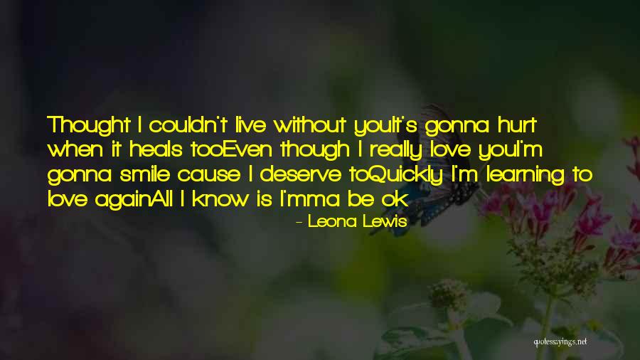 I'm Just Gonna Smile Quotes By Leona Lewis