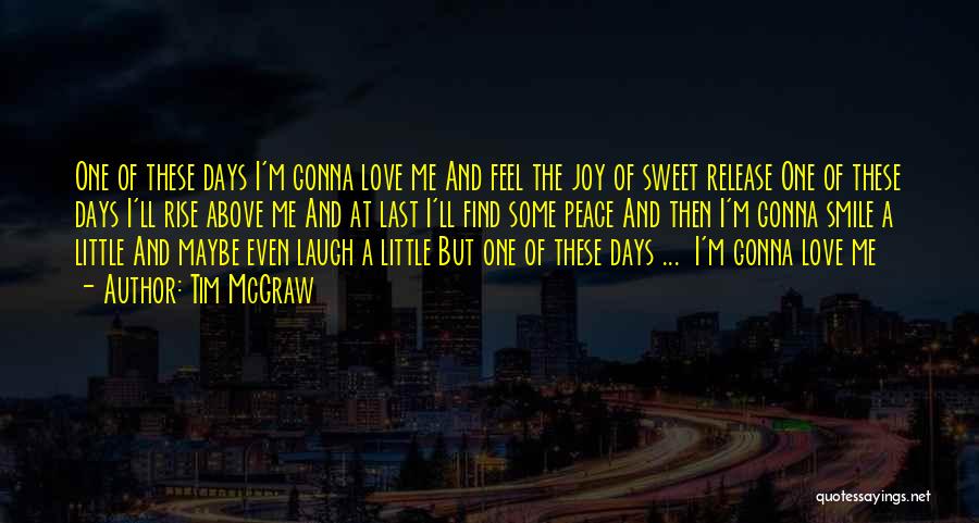 I'm Just Gonna Smile Quotes By Tim McGraw