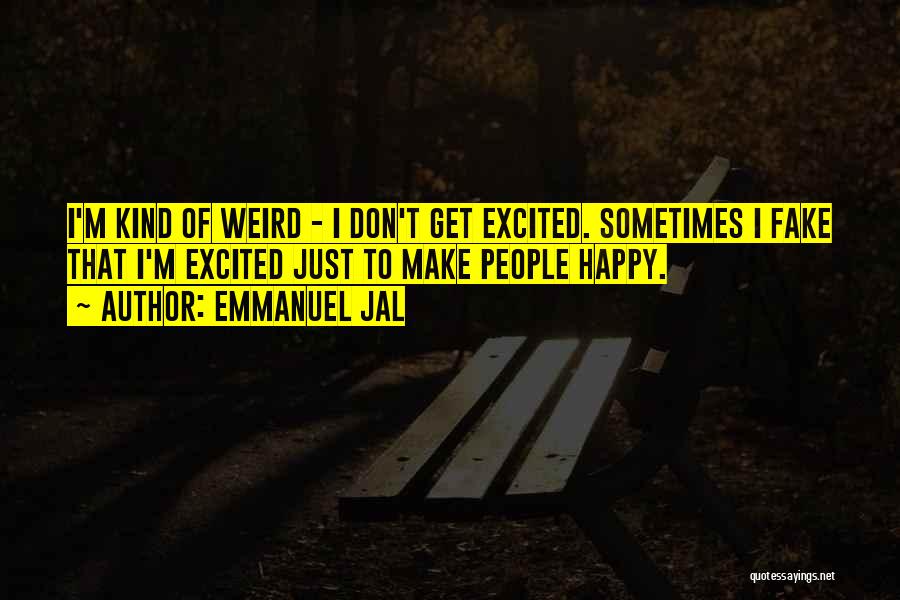 I'm Just Happy Quotes By Emmanuel Jal