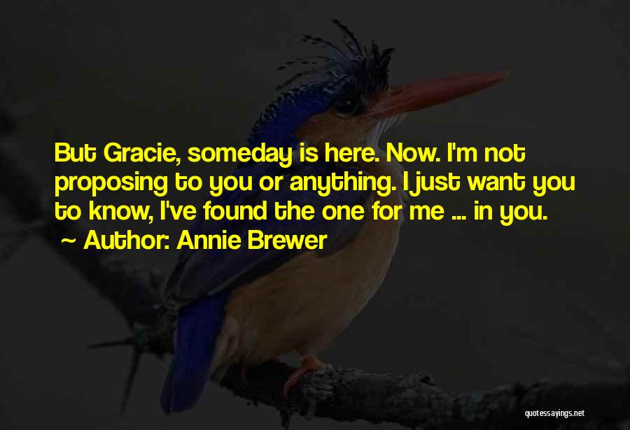 I'm Just Here Quotes By Annie Brewer