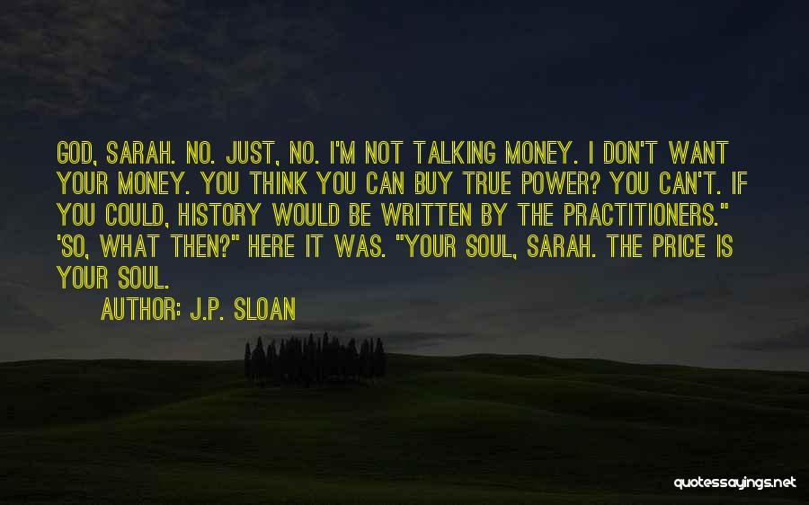 I'm Just Here Quotes By J.P. Sloan