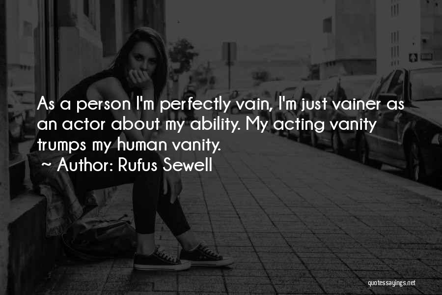 I'm Just Human Quotes By Rufus Sewell